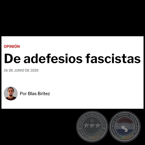 DE ADEFESIOS FASCISTAS - Por BLAS BRTEZ - Viernes, 26 de Junio de 2020